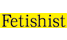 Fetishist